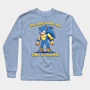 Therapy Made Me Too Strong Long Sleeve T-Shirt